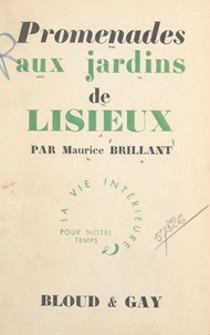 Maurice Brillant - Promenades aux jardins de Lisieux.