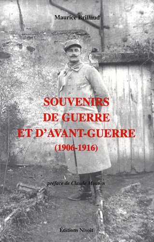 Maurice Brillaud - Souvenirs de guerre et d'avant guerre (1906-1916).