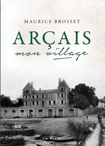 Maurice Brosset - Arçais - Mon village.