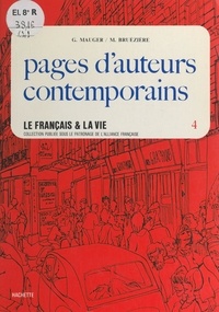 Maurice Bruézière et Gaston Mauger - Le français et la vie (4) : Pages d'auteurs contemporains.