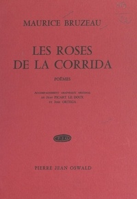 Maurice Bruzeau et José Ortega - Les roses de la corrida.