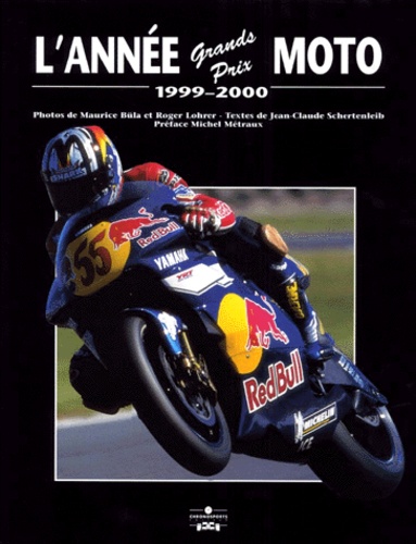 Maurice Büla et Jean-Claude Schertenleib - L'Annee Grands Prix Moto 1999-2000.