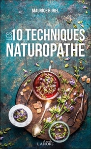 Maurice Burel - Les 10 techniques du naturopathe.