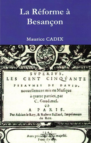 Maurice Cadix - Le Réforme à Besancon.