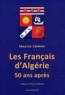 Maurice Calmein - Les Français d'Algérie 50 ans après - Une plaie toujours béante.