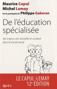 Maurice Capul et Michel Lemay - De l'éducation spécialisée - Ses enjeux, son actualité et sa place dans le travail social.