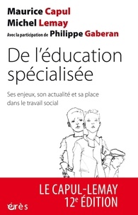 Téléchargez les ebooks pdf pour ipad De l'éducation spécialisée  - Ses enjeux, son actualité et sa place dans le travail social par Maurice Capul, Michel Lemay