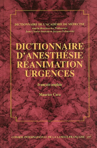 Maurice Cara - Dictionnaire D'Anesthesie, Reanimation, Urgences. Francais-Anglais.