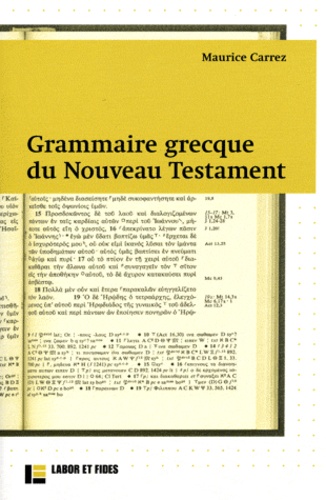 Maurice Carrez - Grammaire grecque du Nouveau Testament - Avec exercices et plan de travail.