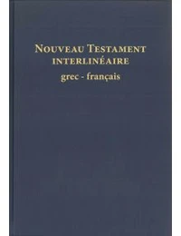Nouveau Testament interlinéaire grec-français