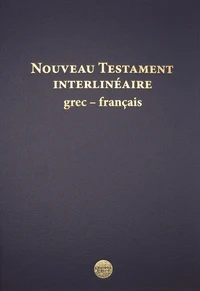 Nouveau Testament interlinéaire grec-français