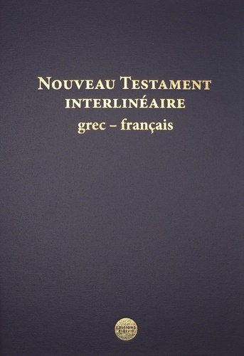 Maurice Carrez - Nouveau Testament interlinéaire grec-français.
