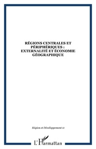 Maurice Catin - Région et Développement N° 11-2000 : Régions centrales et périphériques : externalités et économie géographique.