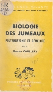 Maurice Caullery et René Audubert - Biologie des jumeaux (polyembryonie et gémellité).