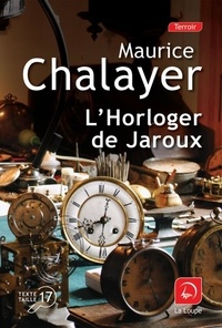 Maurice Chalayer - L'horloger de Jaroux.