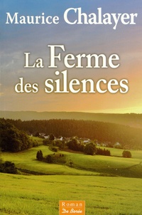 Maurice Chalayer - La Ferme des silences.