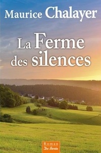 Maurice Chalayer - La Ferme des silences.