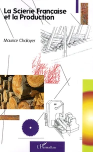 La scierie française et la production