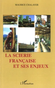 La scierie française et ses enjeux