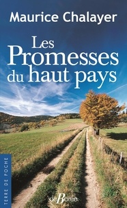 Maurice Chalayer - Les Promesses du haut pays.