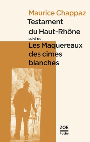 Maurice Chappaz - Testament du Haut-Rhône suivi de Les Maquereaux des cimes blanches.