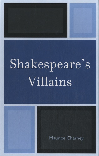 Maurice Charney - Shakespeare's Villains.