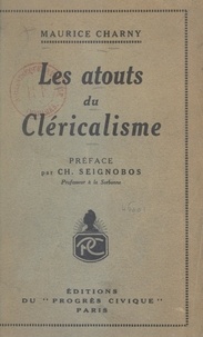 Maurice Charny et Charles Seignobos - Les atouts du cléricalisme.