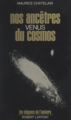 Nos ancêtres venus du cosmos