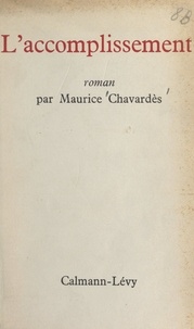 Maurice Chavardès - L'accomplissement.