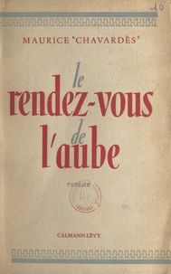 Maurice Chavardès - Le rendez-vous de l'aube.