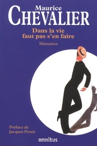 Maurice Chevalier - Dans la vie faut pas s'en faire - Mémoires.