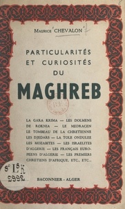 Maurice Chevalon - Particularités et curiosités du Maghreb.