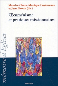 Maurice Cheza - Oecumenisme Et Pratiques Missionnaires.