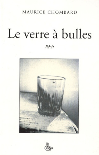 Maurice Chombard - Le verre à bulles.