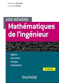 Maurice Chossat et Yannick Privat - Aide-mémoire - Mathématiques de l'ingénieur - 4e éd..