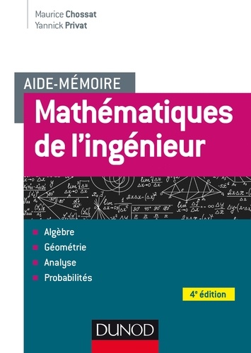 Maurice Chossat et Yannick Privat - Aide-mémoire - Mathématiques de l'ingénieur.