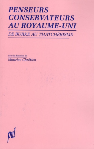 Maurice Chrétien - Penseurs conservateurs au Royaume-Uni - De Burke au thatchérisme.