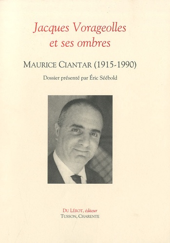 Maurice Ciantar - Jacques Vorageolles et ses ombres - Maurice Ciantar (1915-1990).