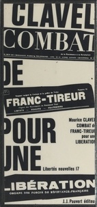Maurice Clavel et Jean-François Revel - Combat de franc-tireur pour une libération.