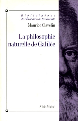 La Philosophie Naturelle De Galilee. Essai Sur Les Origines Et La Formation De La Mecanique Classique