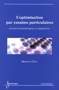 Maurice Clerc - L'optimisation par essaims particulaires.