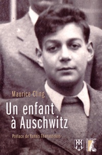 Maurice Cling - Un enfant à Auschwitz.
