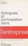Maurice Cliquet et André Piettre - Dialogues et participation dans l'entreprise.