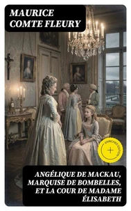 Angélique de Mackau, Marquise de Bombelles, et la Cour de Madame Élisabeth