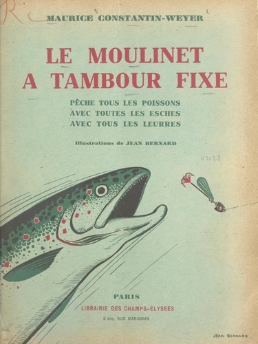 Le moulinet à tambour fixe. Pêche tous les poissons, avec toutes les esches, avec tous les leurres