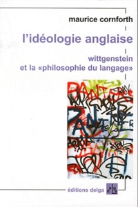 Maurice Cornforth - L'idéologie anglaise - Wittgenstein et la "philosophie du langage".