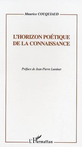 Maurice Couquiaud - L'horizon poétique de la connaissance.