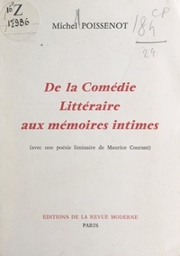 Maurice Courant et Michel Poissenot - De la comédie littéraire aux mémoires intimes - Avec une poésie liminaire de Maurice Courant.