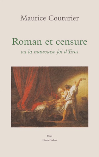 Maurice Couturier - Roman et censure ou La mauvaise foi d'Eros.