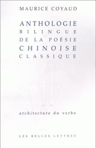 Maurice Coyaud - Anthologie bilingue de la poésie chinoise classique.